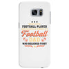 Behind Every Football Player Who Believes in Himself is a Football Dad Samsung Galaxy S7 Edge
