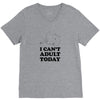 i Can't Adult Today V-Neck Tee