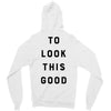 It Took Me 50 Years To Look This Good Zipper Hoodie