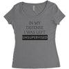In My Defense I WAs Left Unsupervised Women's Triblend Scoop T-shirt