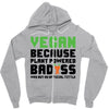 Vegan Because Plant Powered Badass Zipper Hoodie