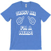 trust me i'm a nerd T-Shirt