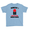 HOWZAT I BAT FOR THE WORLD SERIES Youth Tee