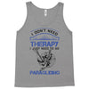 I Don't Need Therapy Just to Go Paragliding Tank Top