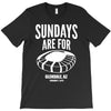 sundays are for football foot ball T-Shirt