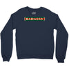 badassy Crewneck Sweatshirt