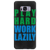 play hard, work lazily Samsung Galaxy S8 Plus