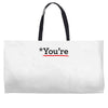 you're Weekender Totes