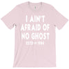 i ain't afraid of no ghost T-Shirt