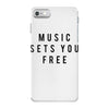 music sets you free iPhone 7 Case