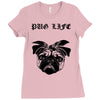 pug life Ladies Fitted T-Shirt