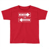my way or highway Toddler T-shirt