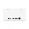 You are My Sun My Moon and All My Stars License Plate