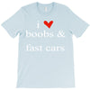 boobs &amp; fast cars T-Shirt