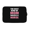 the best kind of mom raises a nurse Laptop sleeve