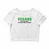 Vegans We're Not Crazy We're Just From The Future Crop Top