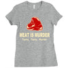meat is murder tasty tasty murder Ladies Fitted T-Shirt