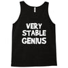 very stable genius Tank Top