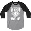 so good with my rod 3/4 Sleeve Shirt