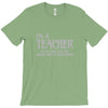 i'm a teacher to save time let's assume i'm never wrong T-Shirt