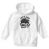 lets not taco bout it Youth Hoodie