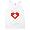 my dog is my valentine Tank Top