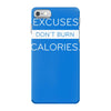excuses dont burn calories iPhone 7 Case