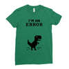 I'm an Error Ladies Fitted T-Shirt