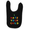 i hate your child Baby Bibs