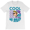 cool no doubt T-Shirt
