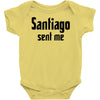 santiago sent me Baby Onesie