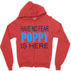have no fear poppy is here Zipper Hoodie