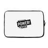 we've got the power Laptop sleeve