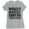 worlds greatest father i mean.. Ladies Fitted T-Shirt