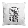 DRINK DRINK REPEAT Throw Pillow