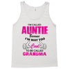 I&rsquo;m Called Auntie Because I&rsquo;m Way Too Cool To Be Called Grandma Tank Top