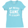 nerd game is strong Ladies Fitted T-Shirt