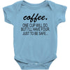 coffee one cuo will do Baby Bodysuit