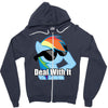 deal with it Zipper Hoodie