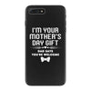 I'm Your Mother's Day Gift Dad Says You're Welcome Baby iPhone 7 Plus Case