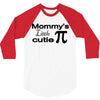 mommy's little cutie 3/4 Sleeve Shirt
