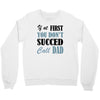 if at first you don't succed call dad Crewneck Sweatshirt