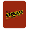 i'm so kick ass t shirt cool awesome epic tee funny Mousepad