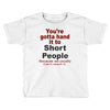 hand it to short people Toddler T-shirt