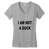i am not a duck Women's V-Neck T-Shirt