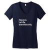 hang on let me overthink this Women's V-Neck T-Shirt
