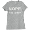 nope not today Ladies Fitted T-Shirt