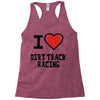 i love dirt track racing Racerback Tank