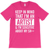 keep in mind that im an artist T-Shirt