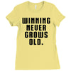 Winning Never Grows Old Ladies Fitted T-Shirt